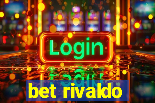 bet rivaldo
